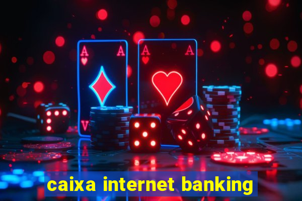 caixa internet banking